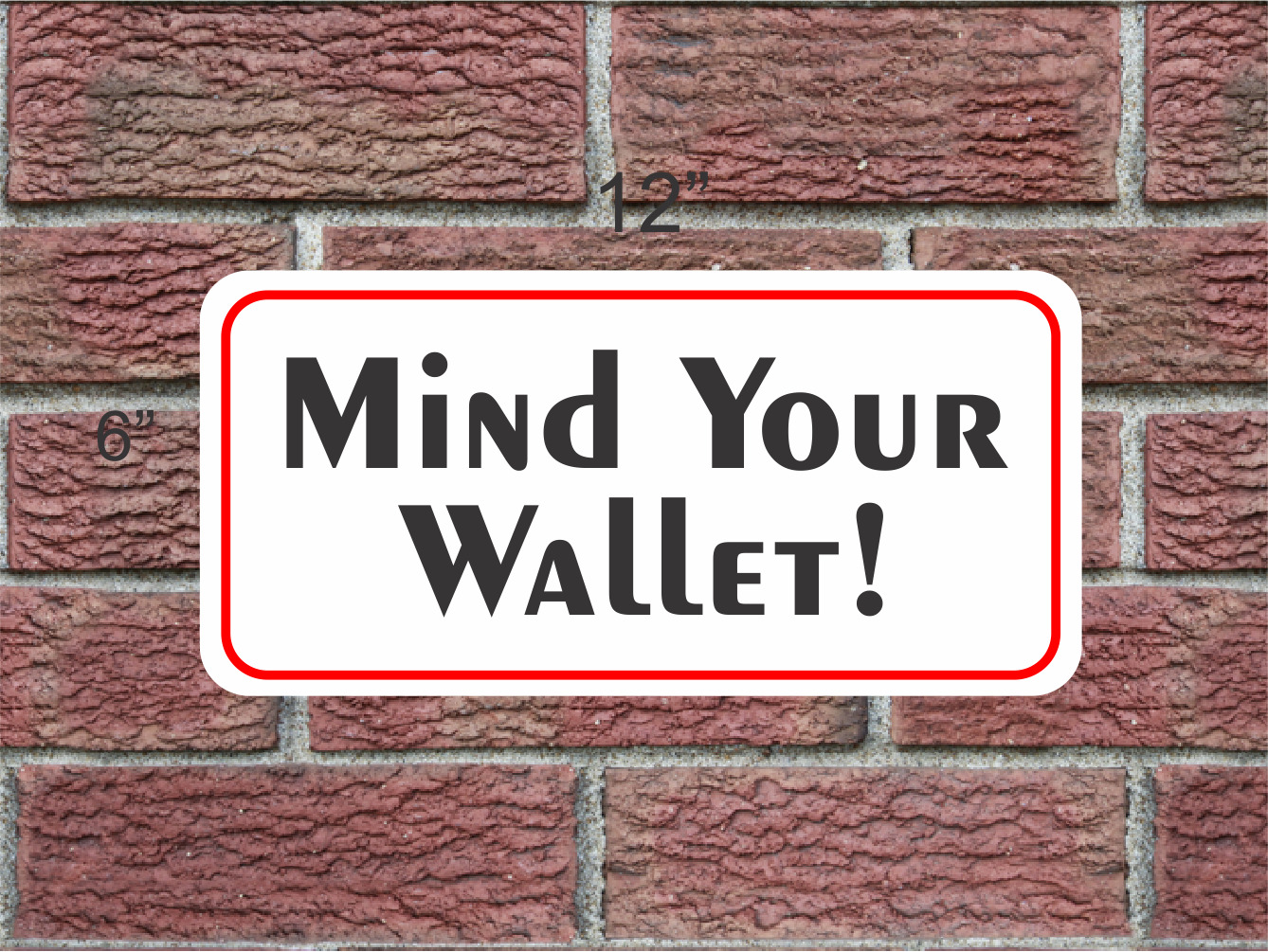 Mind Your Wallet Metal Sign 6