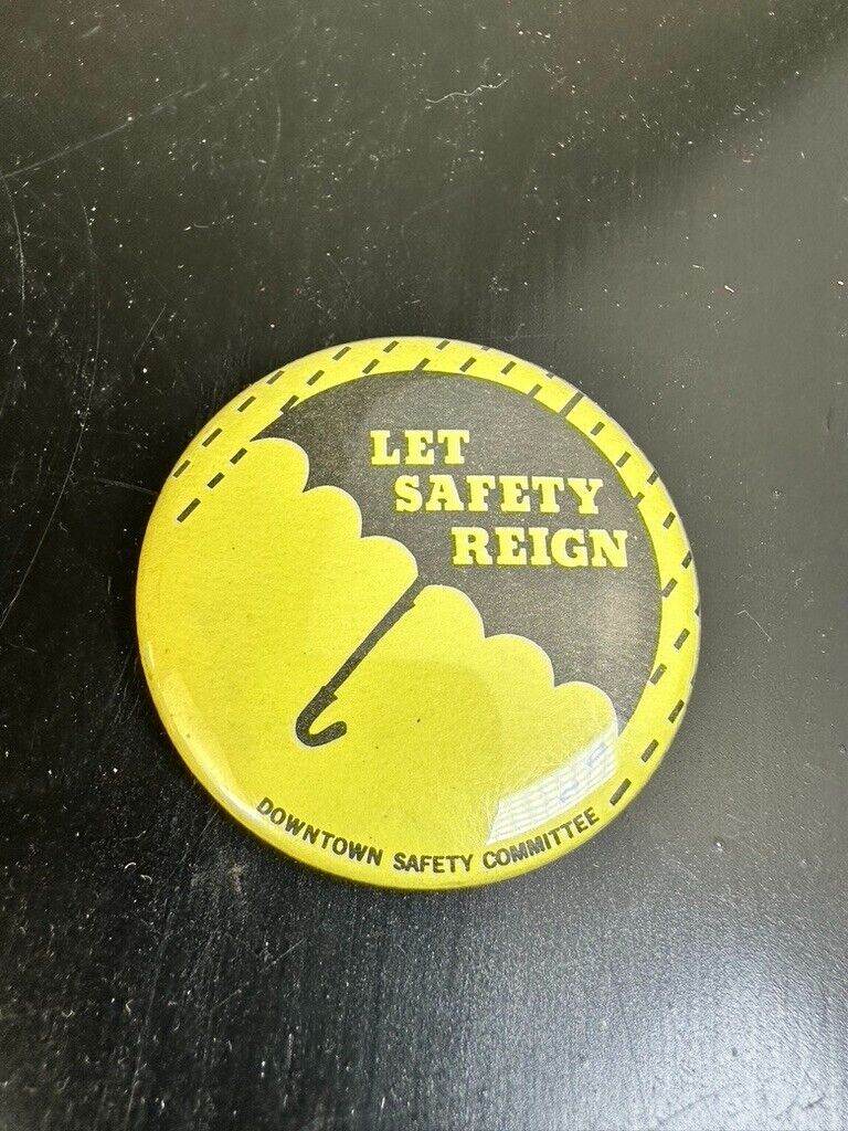 Vintage LET SAFETY REIGN DOWNTOWN SAFETY COMMITTEE Yellow Button