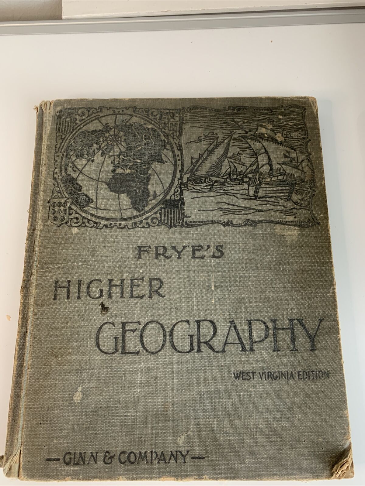 1902 Frye’s Higher Geography West Virginia Edition Hardcover Ginn & Company HC