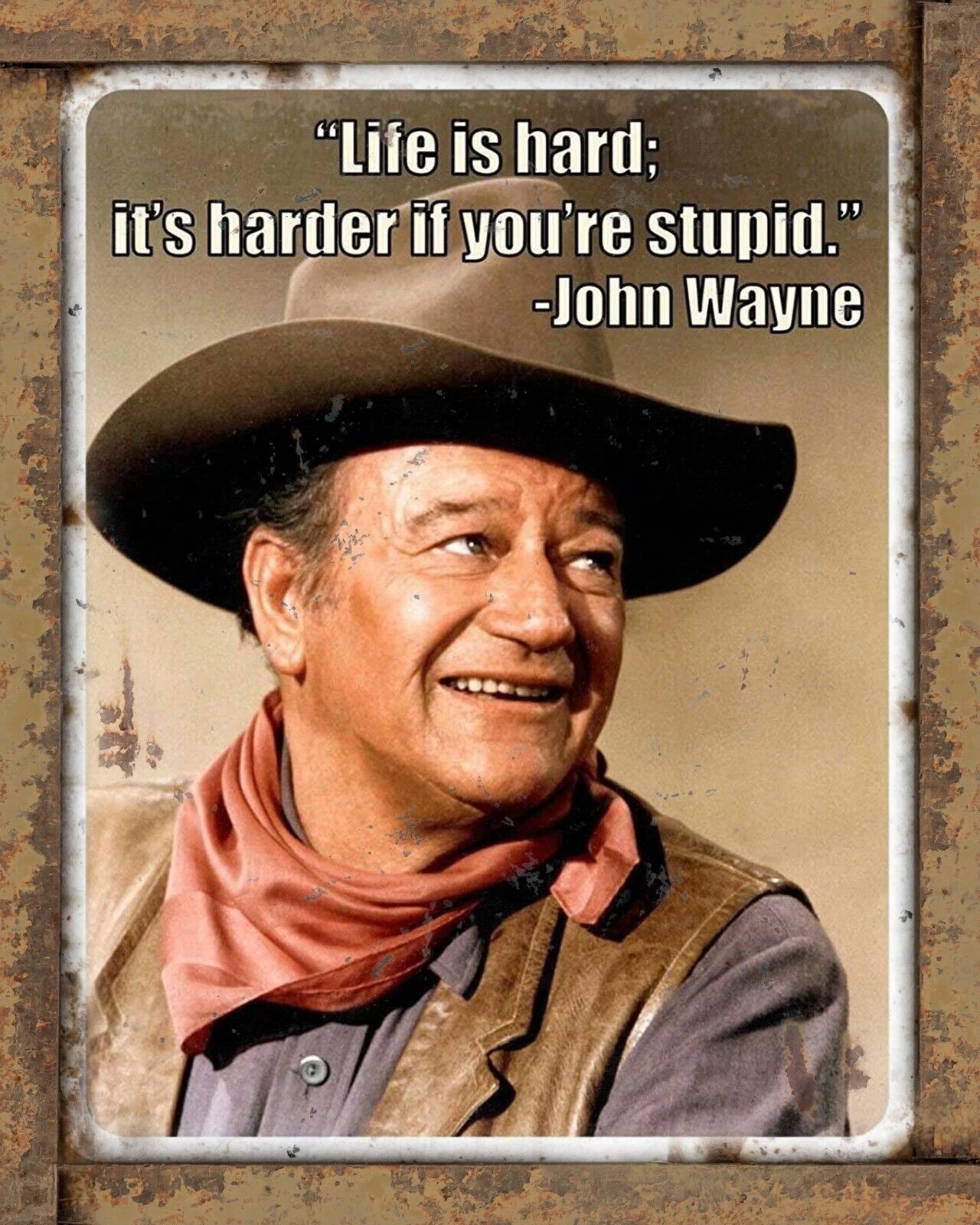 John Wayne Life Hard Quote 8x10 Rustic Vintage Style Tin Sign Metal Poster