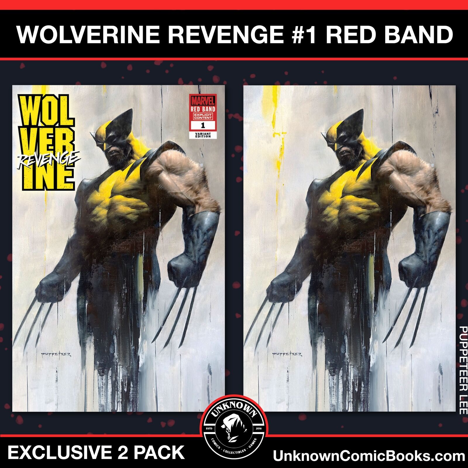 [2 PACK] WOLVERINE: REVENGE - RED BAND #1 UNKNOWN COMICS PUPPETTER LEE EXCLUSIVE