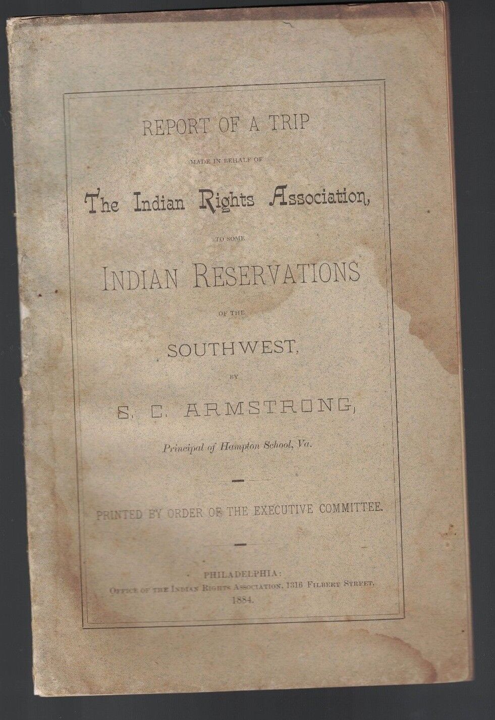 Report of a Trip Made in Behalf of Indian Rights Association 1884 Booklet  
