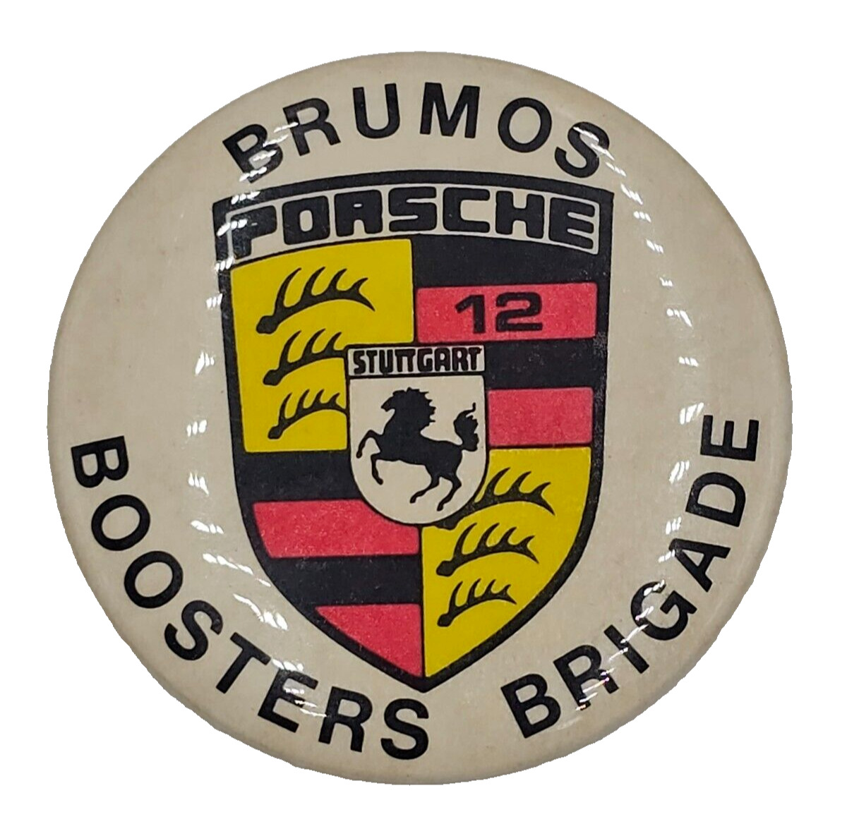 VINTAGE Porsche Brumos boosters brigade - PINBACK BUTTON - 3 inch - PCA