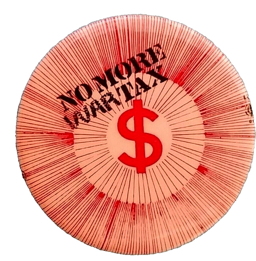 NO MORE WAR TAX -APRIL 15, 1967 -Anti Vietnam War Button- calling for no war tax