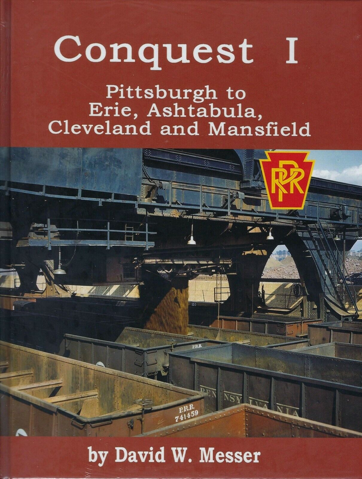 PRR Conquest I - Pittsburgh to Erie, Ashtabula, Cleveland & Mansfield (NEW BOOK)