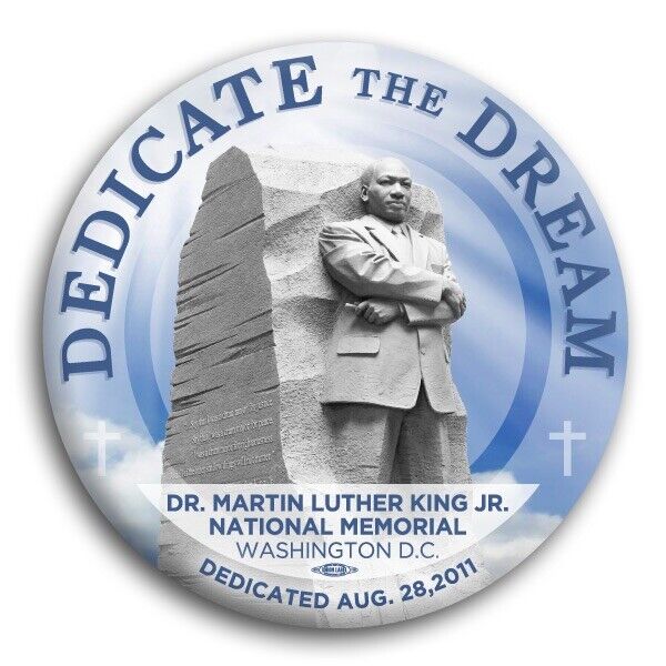 Rev MLK Jr Dedicate the Dream Martin Luther King Memorial DC Button Pin 3