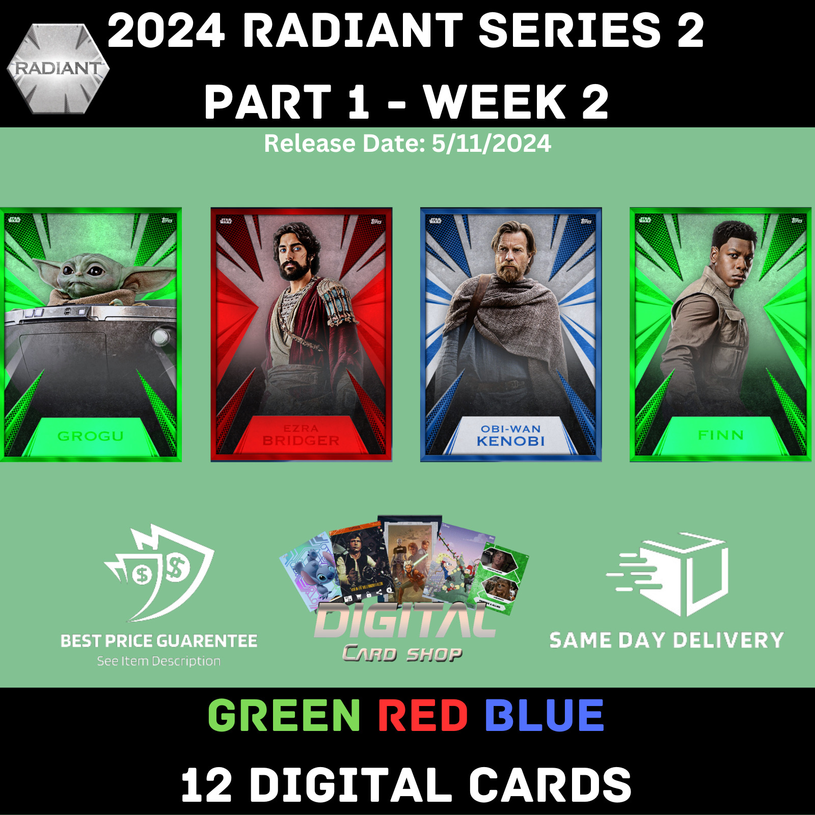 Topps Star Wars Card Trader 2024 RADIANT Series 2 Part 1 WEEK 2 GREEN RED BLUE