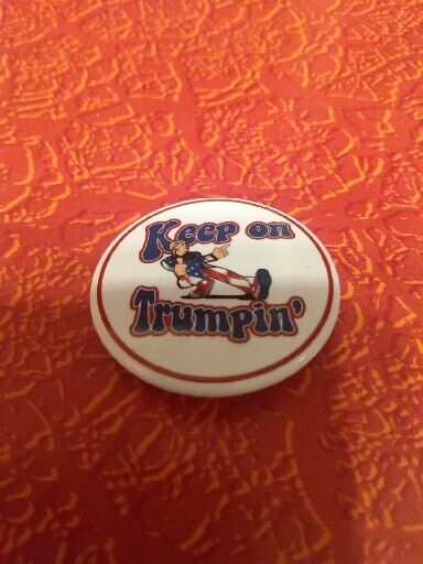 Keep On Trumpin Button/Pin President USA