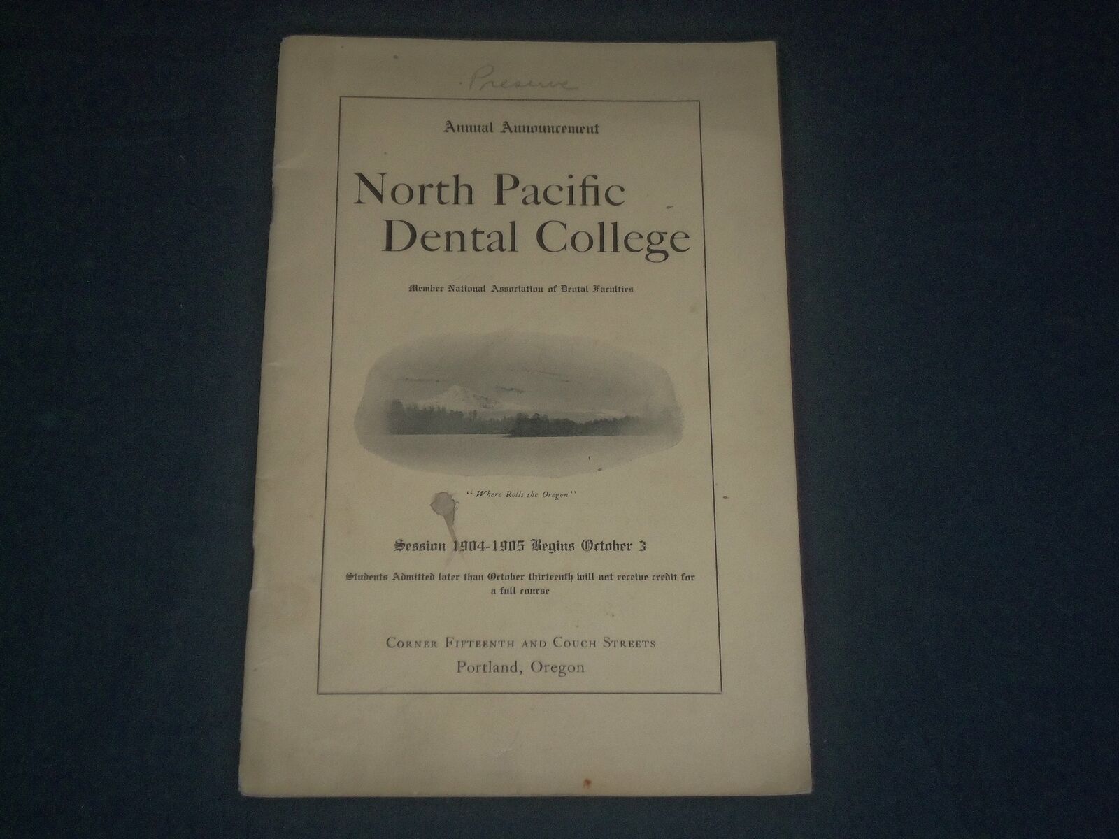 1904-1905 NORTH PACIFIC DENTAL COLLEGE ANNUAL ANNOUNCEMENT - OREGON - J 3949