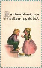 Vintage Postcard 1915 It Is Time Already You A Sweetheart Should Haf Boy & Girl picture
