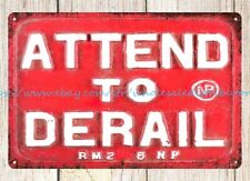Northern Pacific Attend to Derail railroad railway train metal tin sign plaque picture