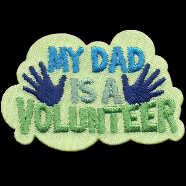 Girl Boy Cub MY DAD IS A VOLUNTEER Fun Patches Crests Badges SCOUTS GUIDE Hands
