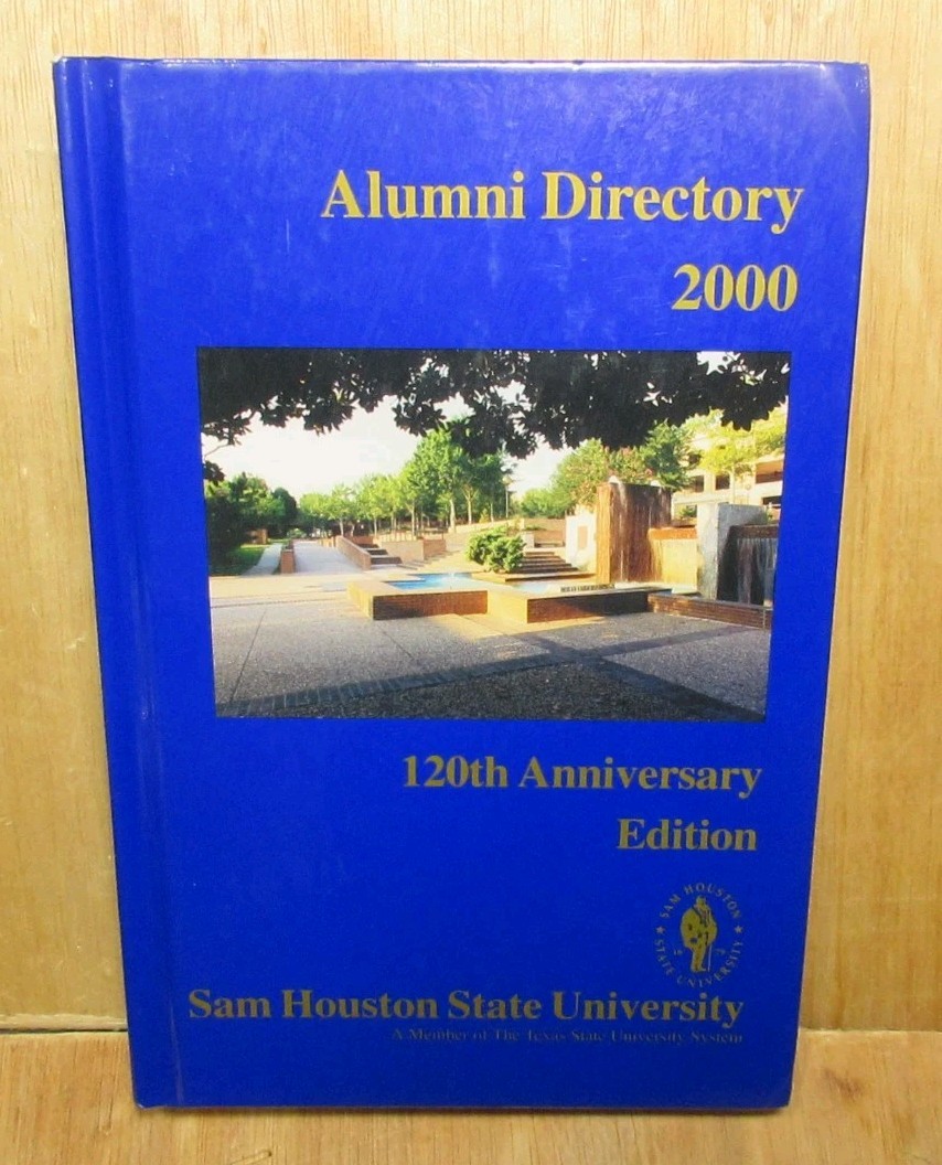 Sam Houston State University Alumni Directory 2000 120th Anniversary Edition Sam Houston State University Alumni Directory 2000 120th Anniversary Edition
