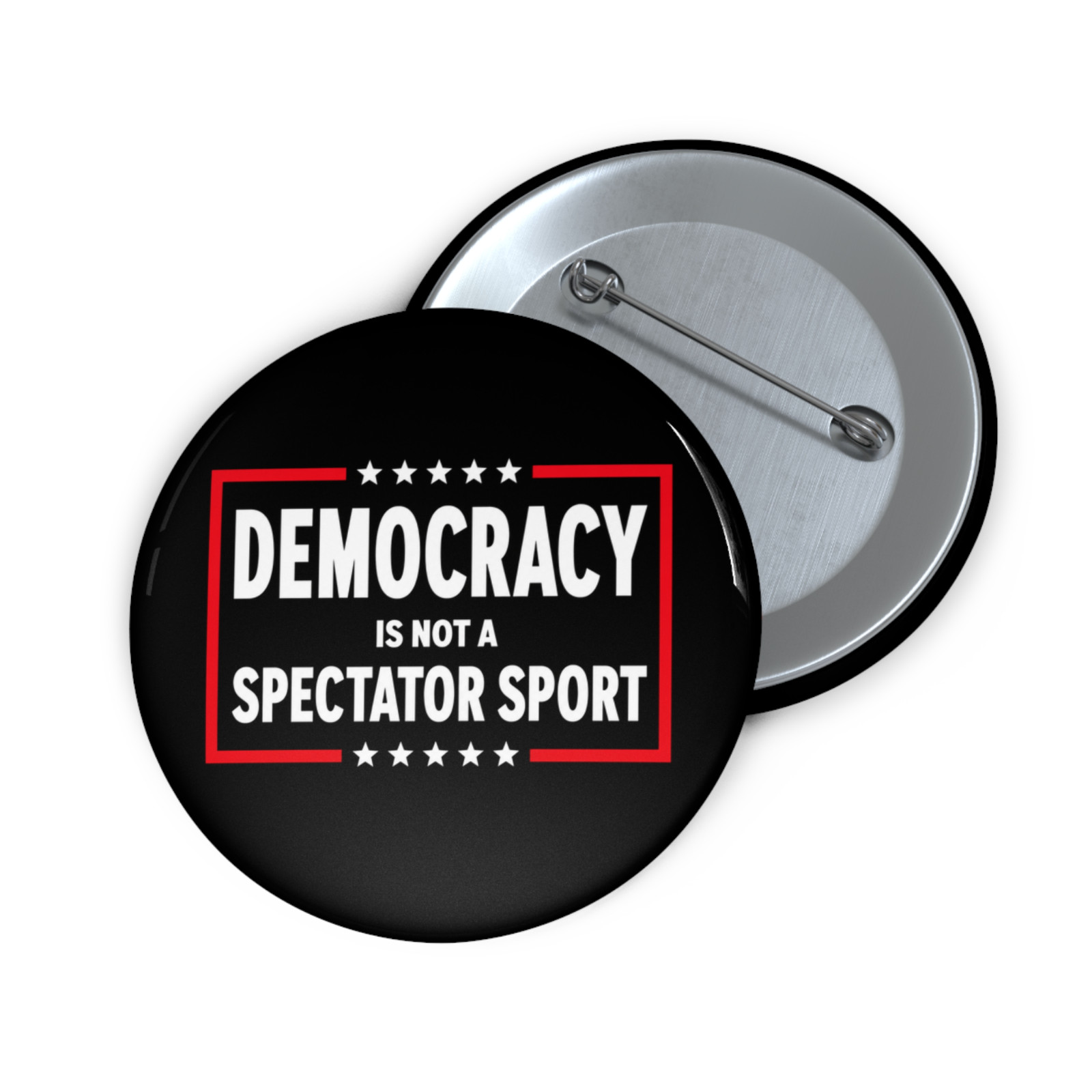 Democracy Is Not A Spectator Sport No Kings    2.25”  Pinback Button Pin Badge