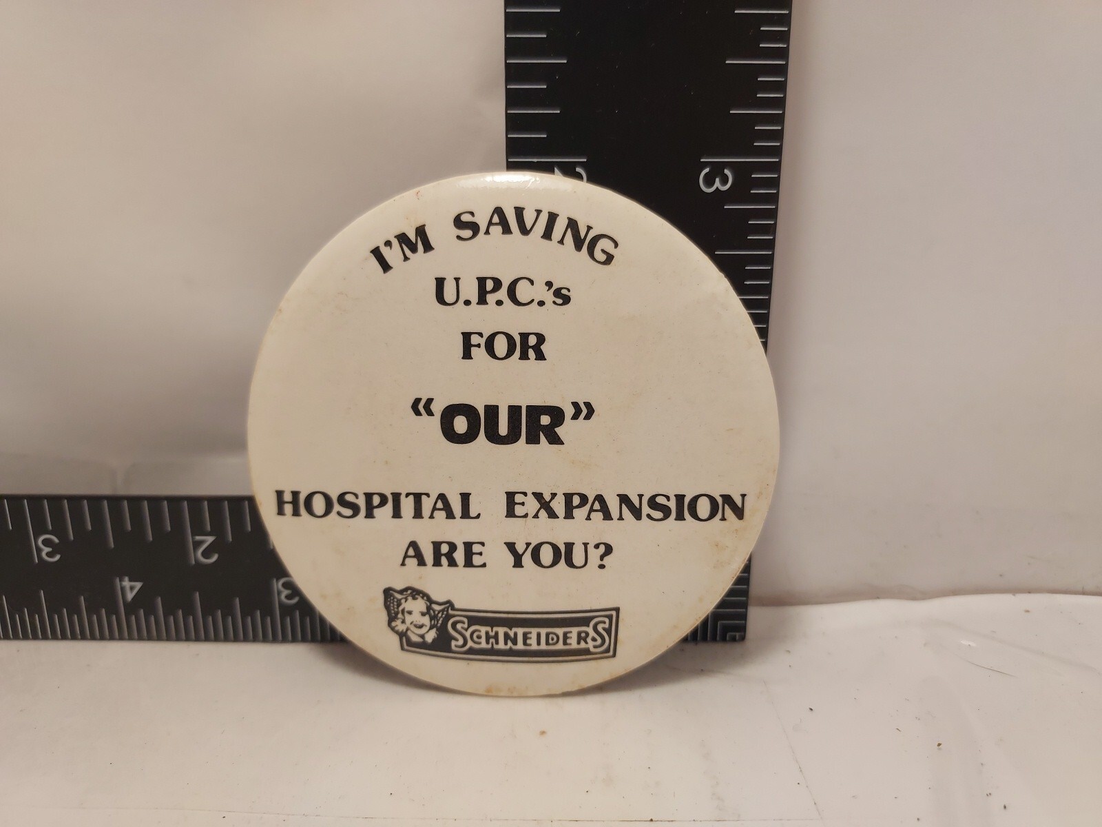 Schneiders Hospital Expandion I\'m Saving U.P.C.\'s Canada Button Pinback Vintage