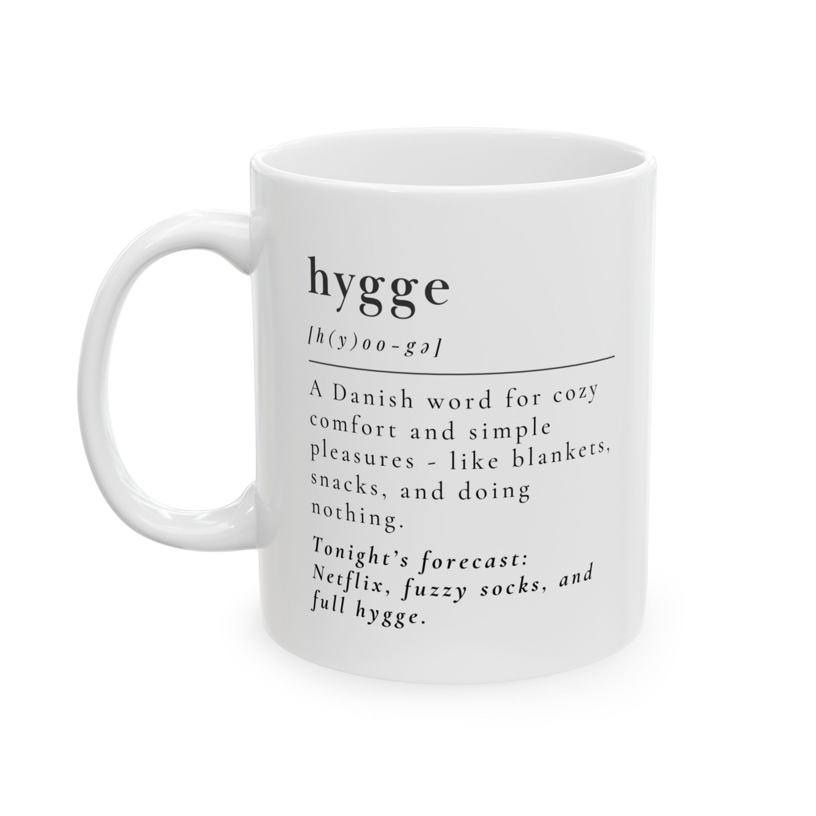 Hygge Mug - Cozy Comfort Definition with Netflix & Fuzzy Socks Vibes Hygge Mug - Cozy Comfort Definition with Netflix & Fuzzy Socks Vibes