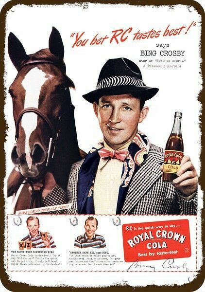 1945 ROYAL CROWN RC COLA & BING CROSBY VintageLook DECORATIVE REPLICA METAL SIGN 1945 ROYAL CROWN RC COLA & BING CROSBY VintageLook DECORATIVE REPLICA METAL SIGN