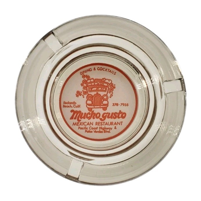 Vintage Marketing Ashtray / Mucho Gusto Mexican Restaurant / Redondo Beach CA