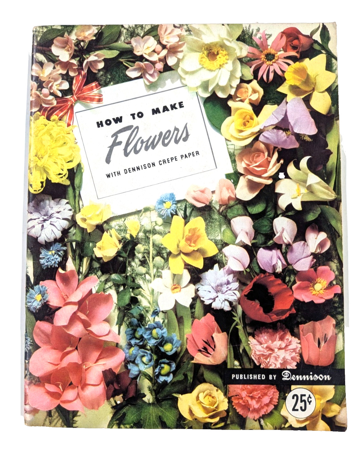 Vtg 1948 How to Make FlowersWith Dennison Crepe Paper Craft Instruction Book