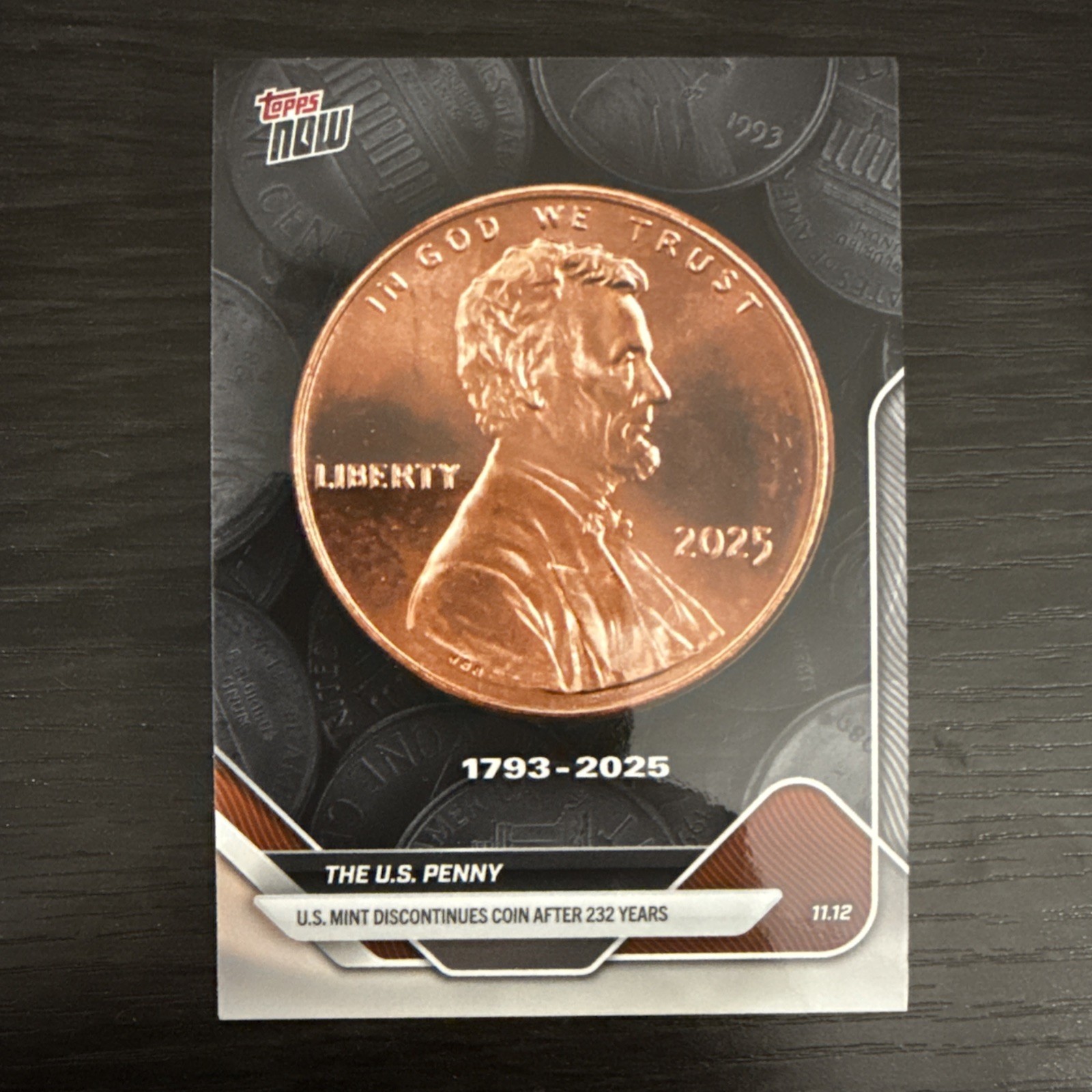 2025 The U.S. Penny Topps Now Card 1793-2025 Final Print Day November 12, 2025