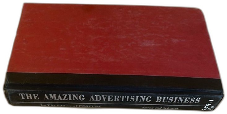 The Amazing Advertising Business 1957 Simon and Schuster Second Printing Hardcov