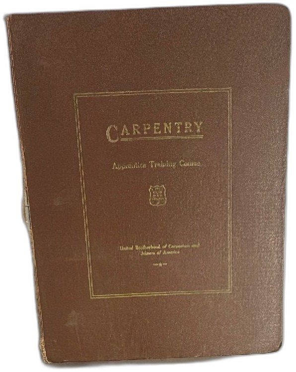 1950 Carpentry Apprentice Training Course Manual United Brotherhood Binder Compl 1950 Carpentry Apprentice Training Course Manual United Brotherhood Binder Compl