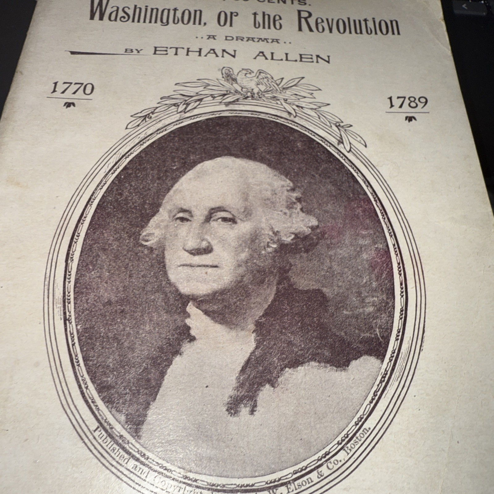 Washington or The Revolution A Drama Book Signed By Artist Ethan Allen 1894 Washington or The Revolution A Drama Book Signed By Artist Ethan Allen 1894