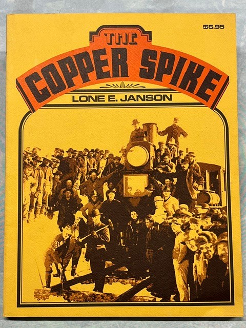 The Copper Spike Lone Janson 1975 Alaska Railroad Kennecott Mining History PB