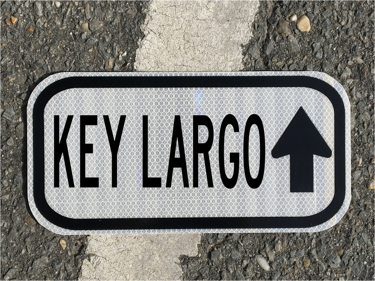 KEY LARGO FLORIDA road sign  - DOT style - Spring Break ocean beach highway