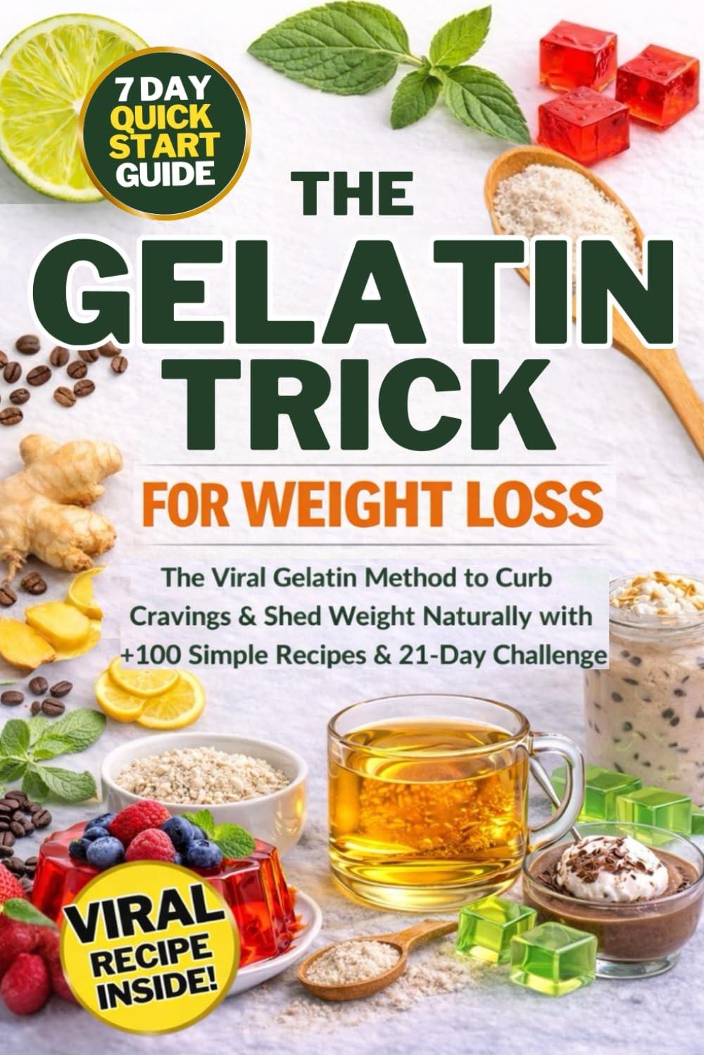 The Gelatin Trick for Weight Loss: The Simple Recipe 21-Day Gelatin Method to Co