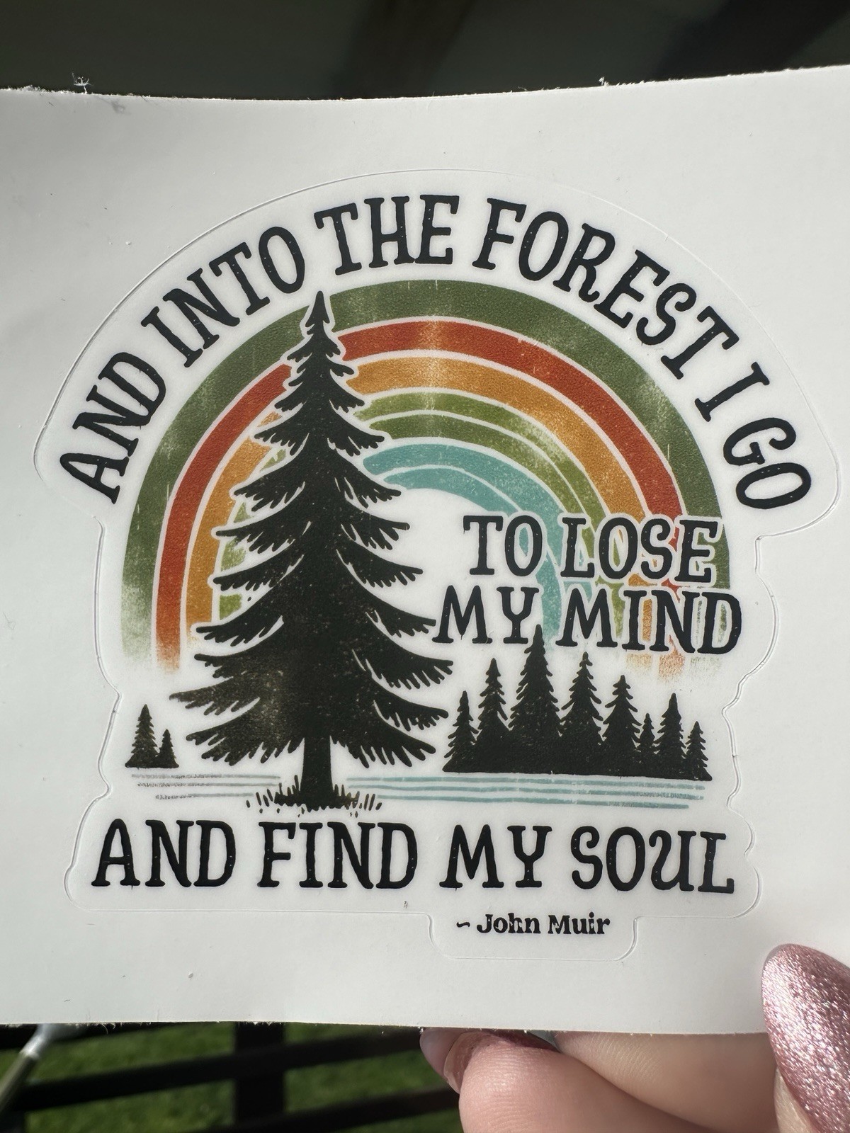 And Into The Forest Sticker John Muir permanent vinyl decal waterproof NEW