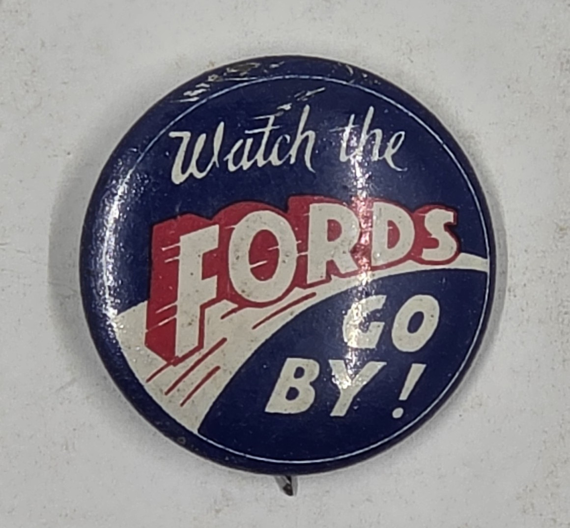 Vintage “Watch the Fords Go By” Pinback Button – Ford Advertising Promo Vintage “Watch the Fords Go By” Pinback Button – Ford Advertising Promo