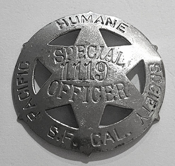 Vintage, Hallmarked Pacific Humane Society S.F. CAL. Humane Officer's Badge