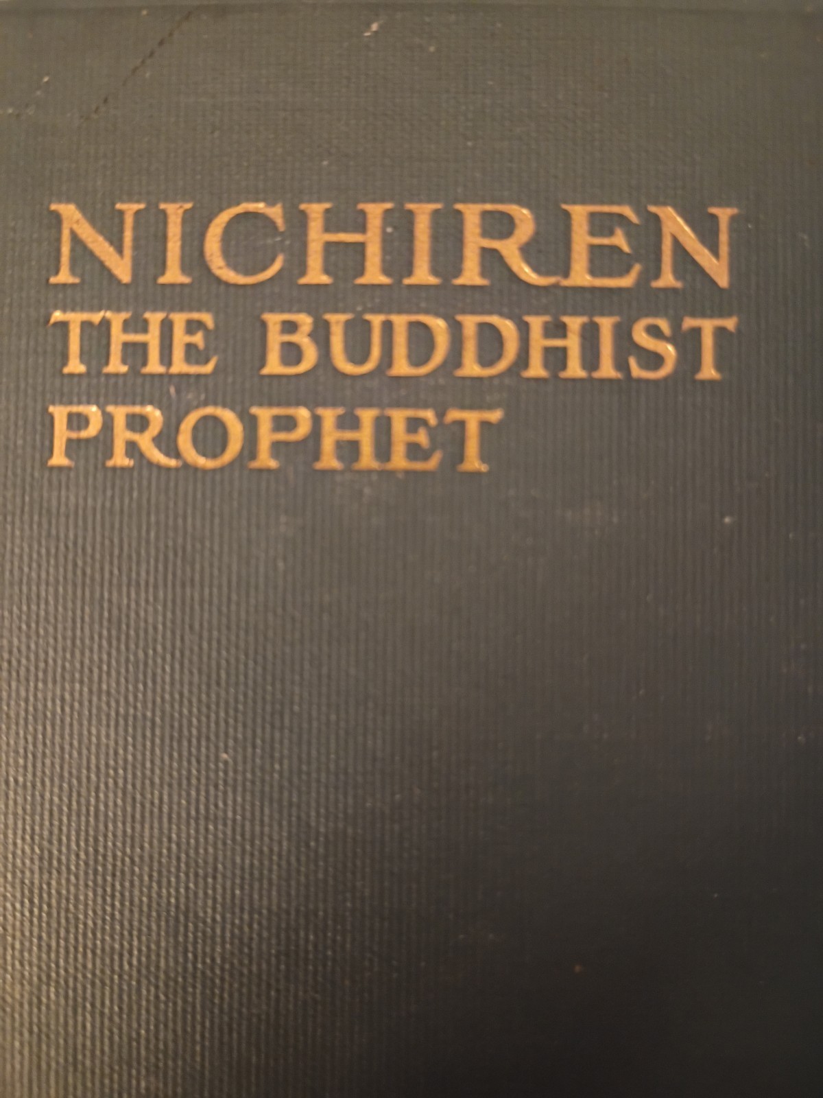 Nichiren The Buddhist Prophet ©️ 1916, HC, 1st. Ed. English Nichiren The Buddhist Prophet ©️ 1916, HC, 1st. Ed. English