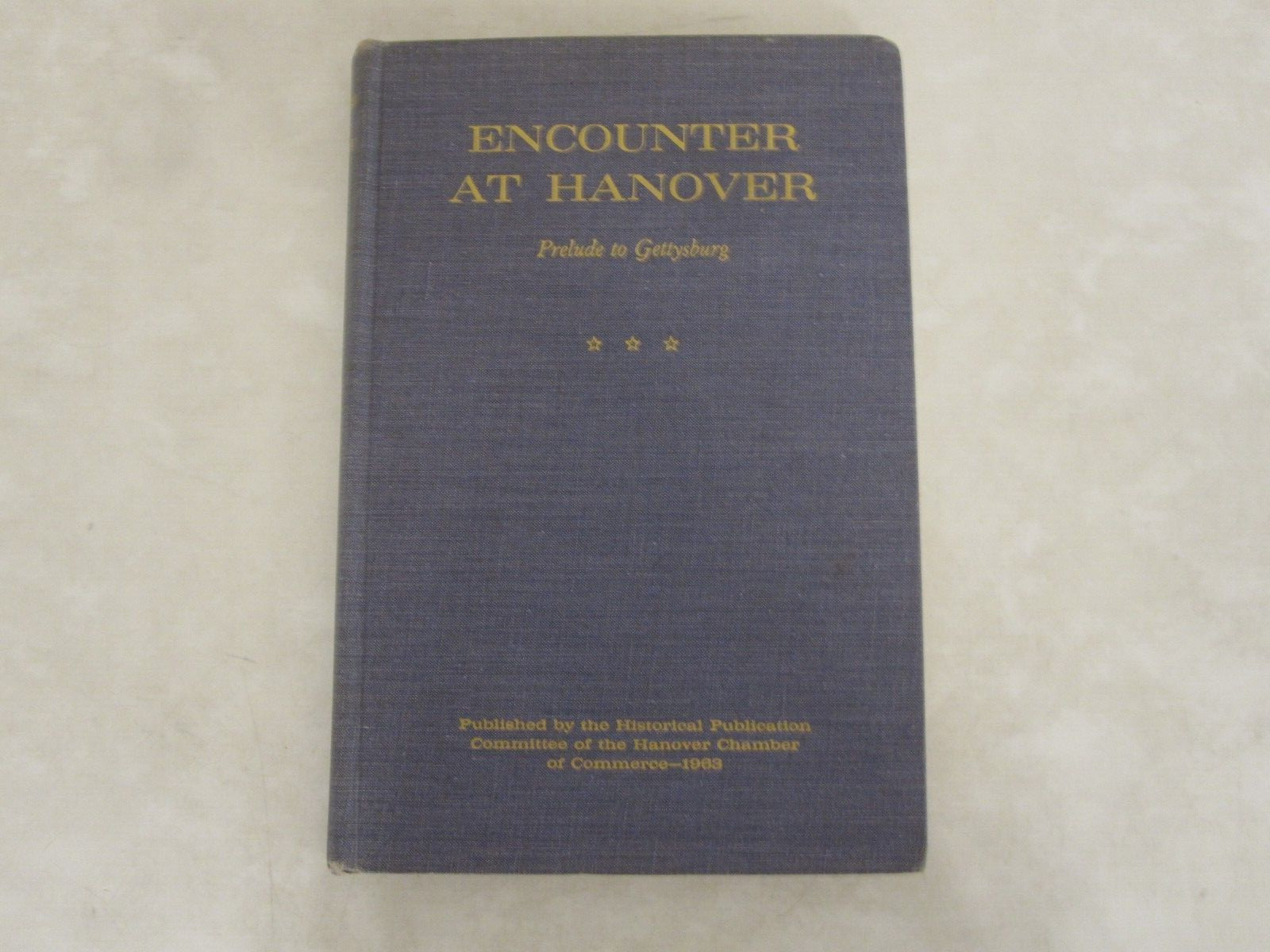 Encounter At Hanover: Prelude to Gettysburg, 1963, with Bicentennial