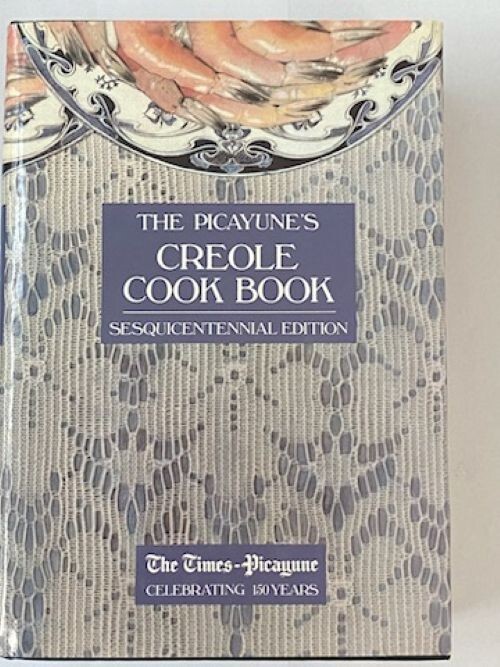 The Picayune\'s Creole Cook Book Sesquicentennial Edition See Photos