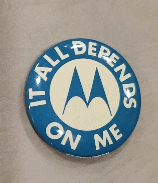 Vintage Rare Motorola Pin Pinback Button  It All Depends On Me Open House 1969