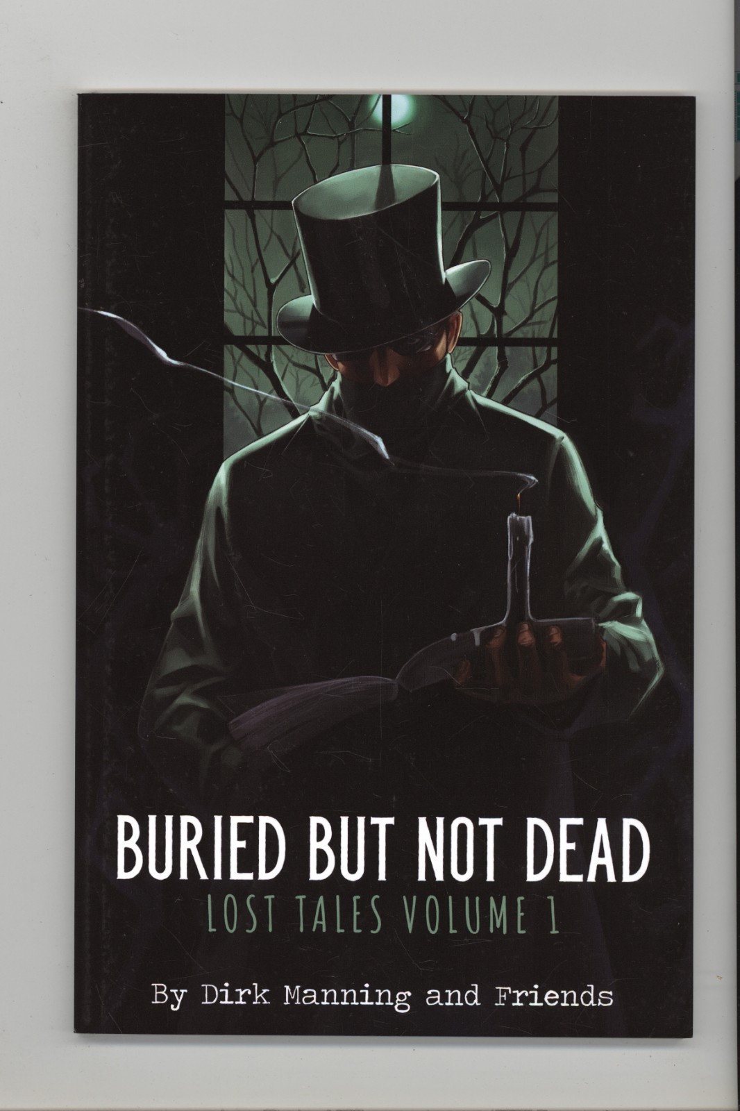 Buried But Not Dead Lost Tales Vol 1 Dirk Manning and Friends NEW Never Read TPB