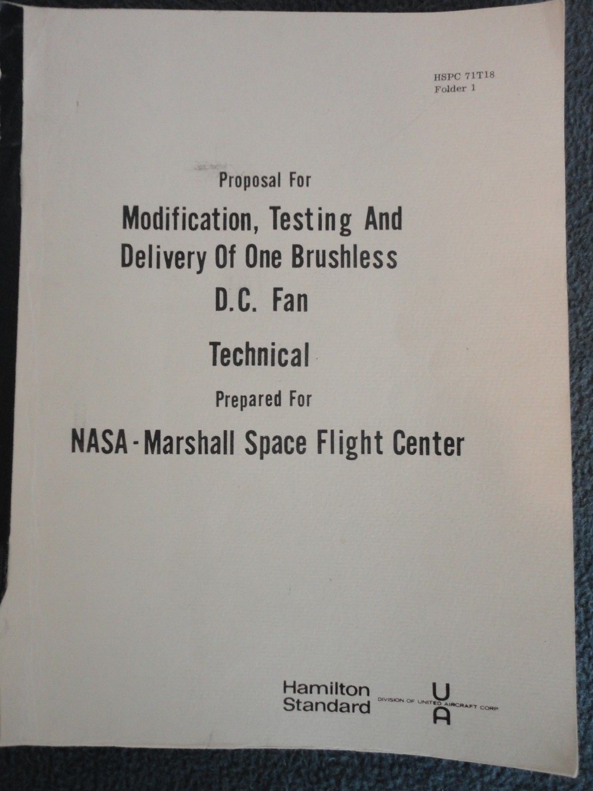 NASA-HAMILTON STANDARD PROPOSAL/MODIFICATION TESTING & DELIVERY SKYLAB DC FAN NASA-HAMILTON STANDARD PROPOSAL/MODIFICATION TESTING & DELIVERY SKYLAB DC FAN