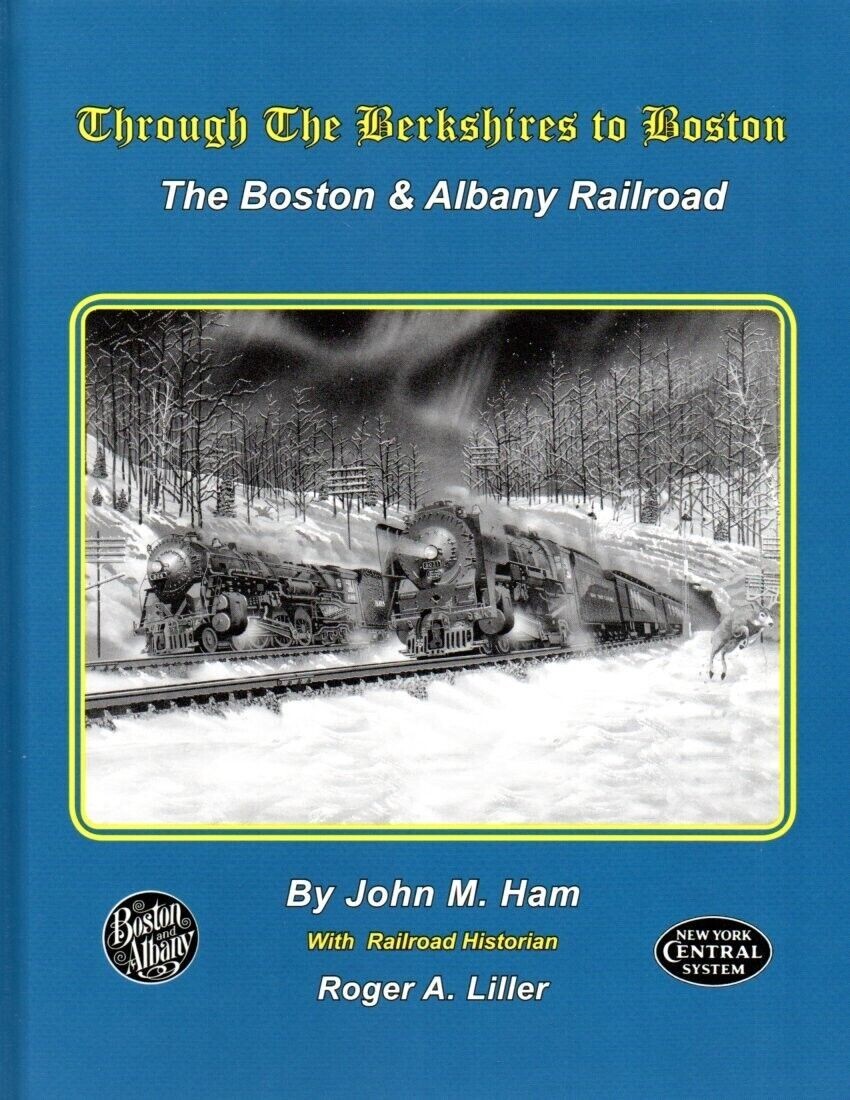 Through the Berkshires to Boston - The BOSTON & ALBANY (Out of Print NEW BOOK)