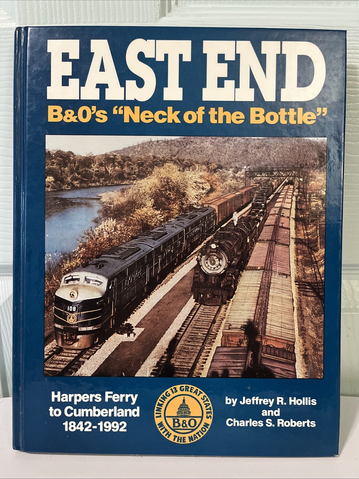 EAST END B & O’s “Neck Of The Bottle” 1842-1992” By Hollis & Roberts Illustrated