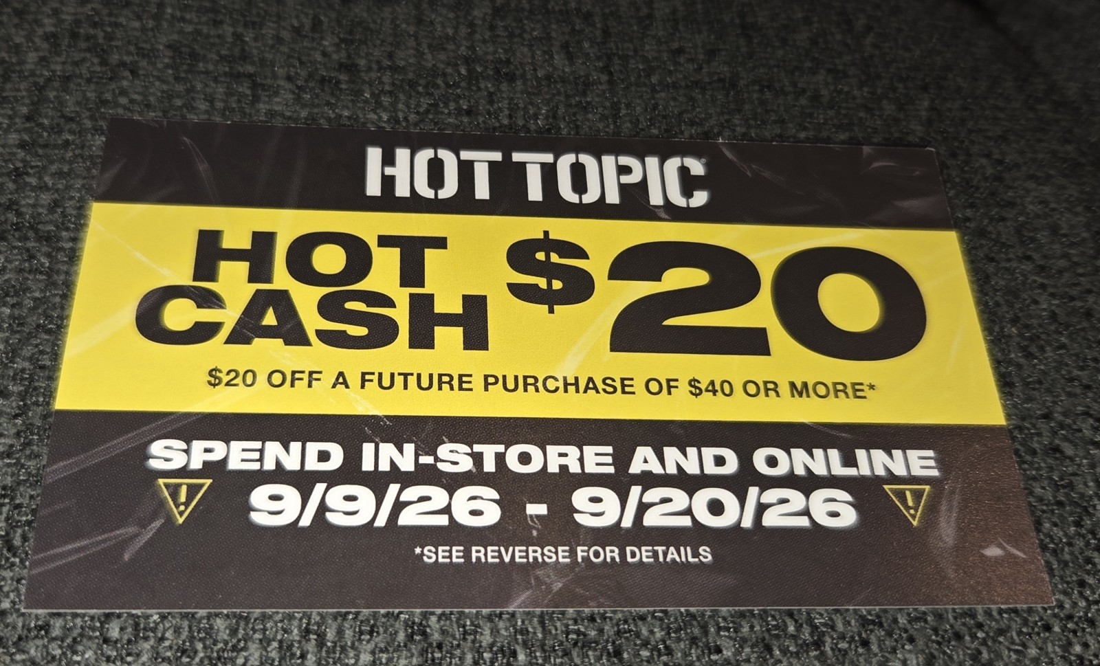 Hot Topic Hot Cash HTHC $20 off $40 valid from 9/09/26 to 9/20/26  50% SAVINGS