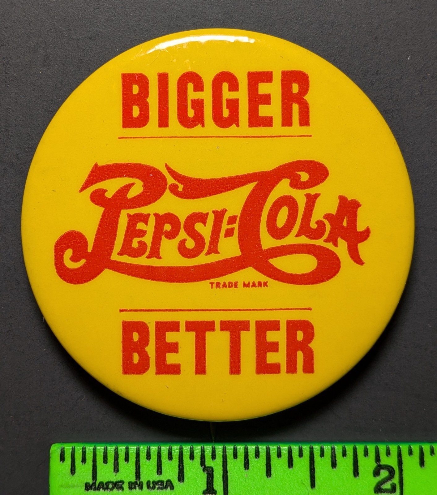 Vintage Bigger Better Pepsi-Cola Soda Pinback Pin Vintage Bigger Better Pepsi-Cola Soda Pinback Pin
