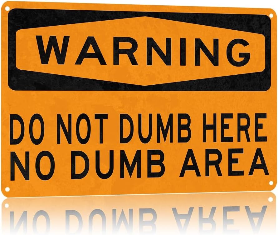 WARNING Do Not Dumb Here No Dumb Area Tin Metal Signs Home Décor 8x12 WARNING Do Not Dumb Here No Dumb Area Tin Metal Signs Home Décor 8x12