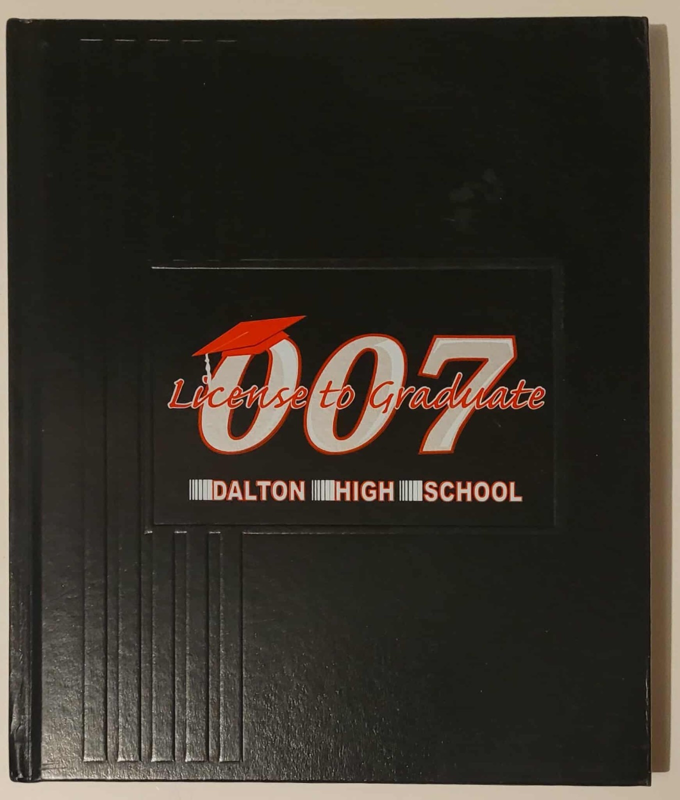 2007 Dalton High School Yearbook:  007 License to Graduate  Dalton, Georgia