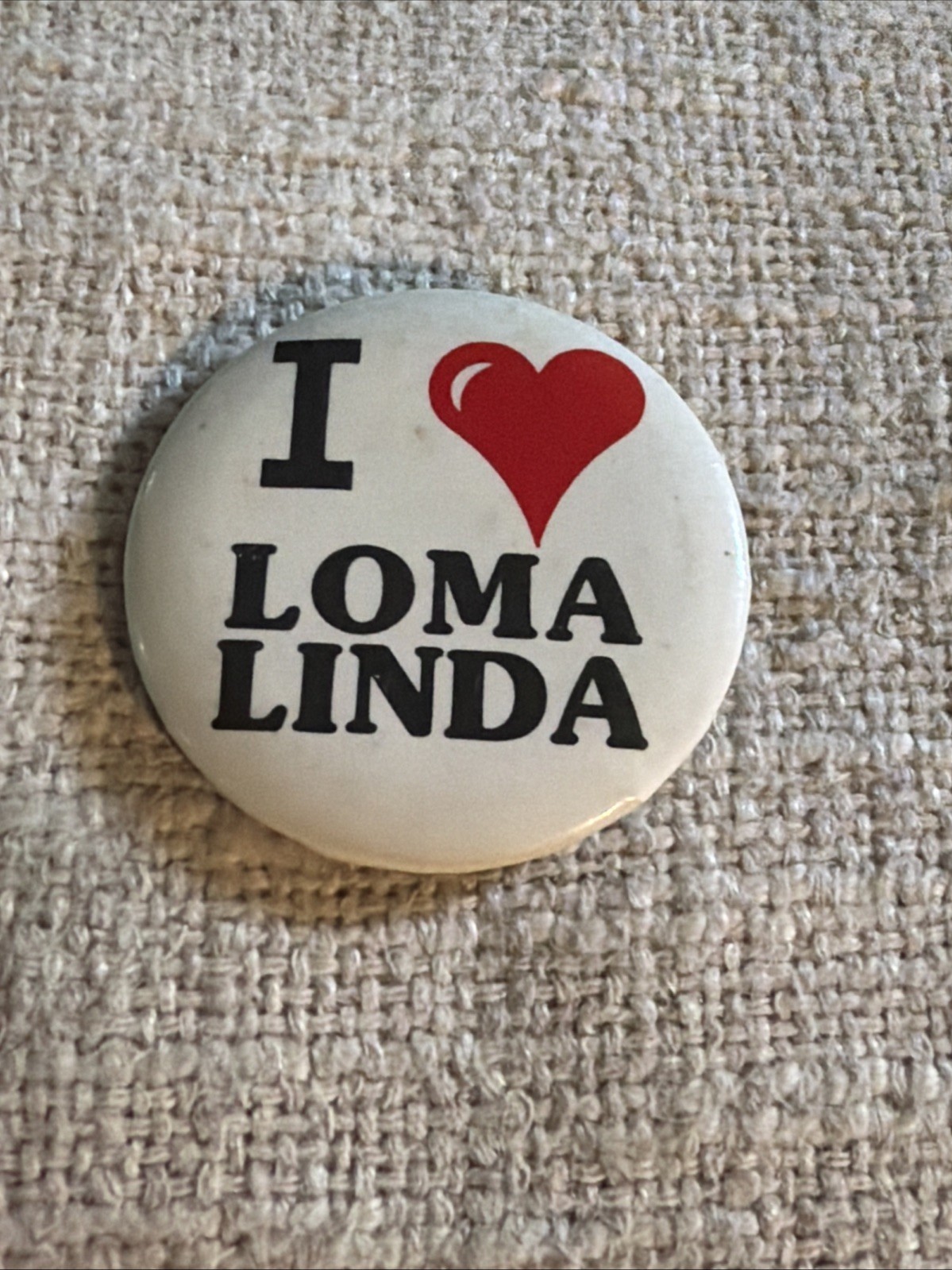 I Love Loma Linda California Button Vintage