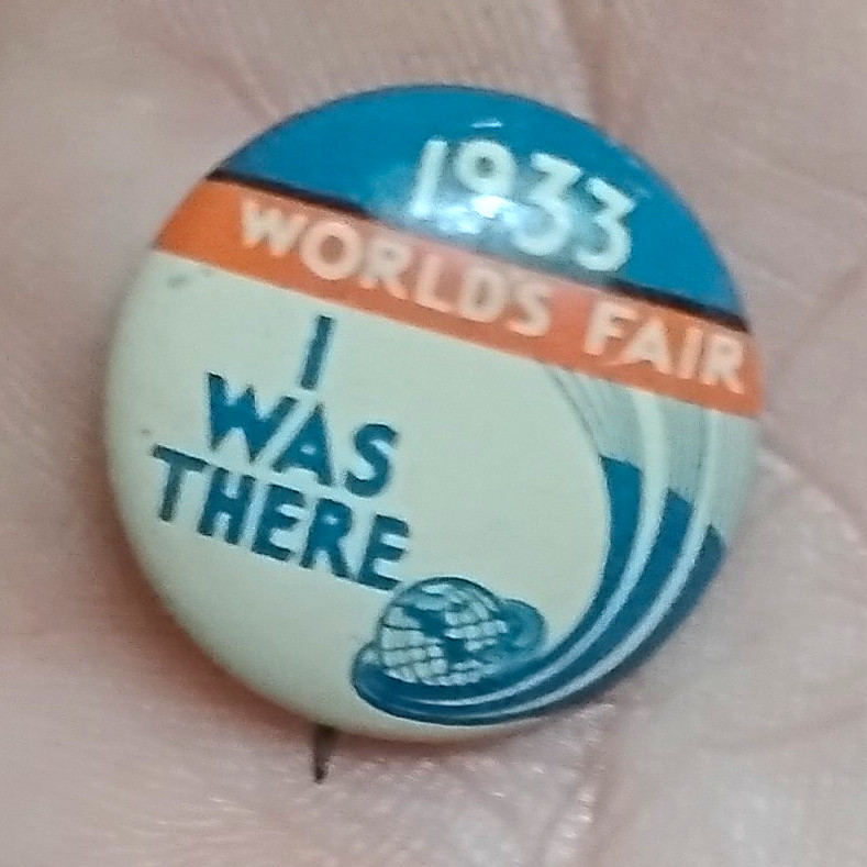 1933-34 Chicago World’s Fair “I Was There” Pinback Button, World’s Fairs Theme