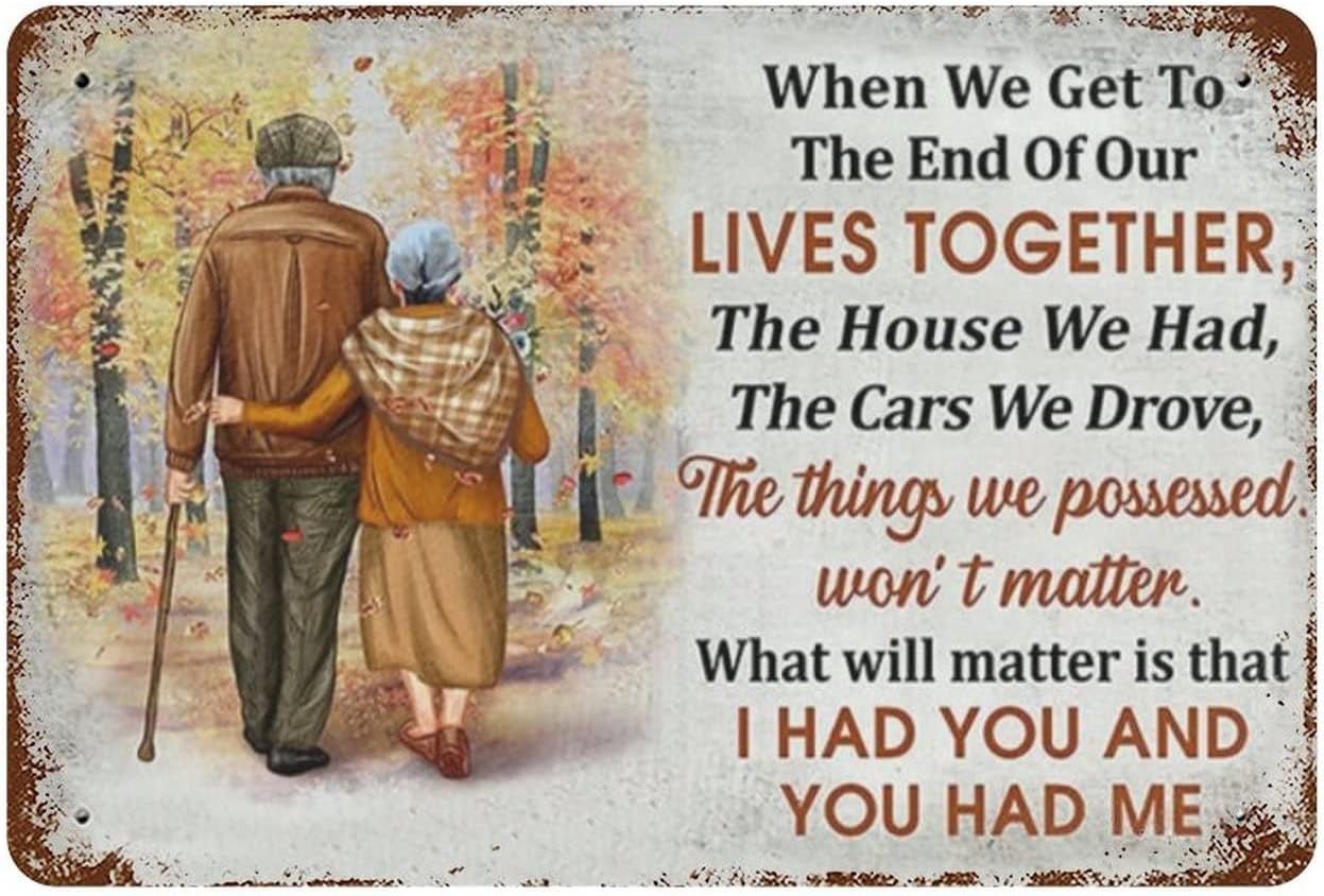 Vintage Metal Tin Sign When We Get to the End of Our Lives Together