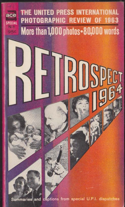 Retrospect 1964: United Press International Photo Review of 1963 1st PB edition