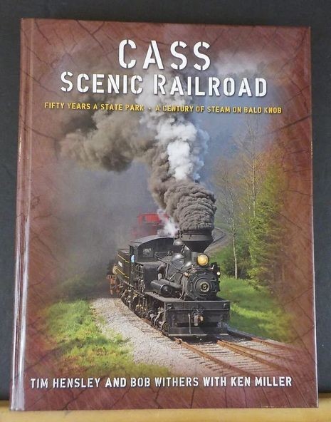 Cass Scenic Railroad: Fifty Years as a State Park - A Century of Steam